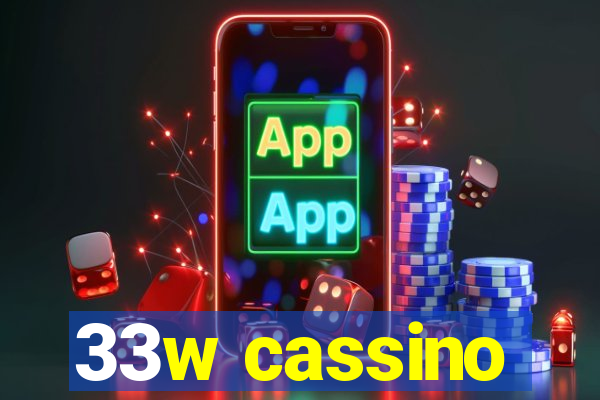 33w cassino
